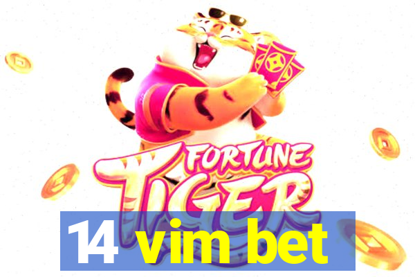 14 vim bet